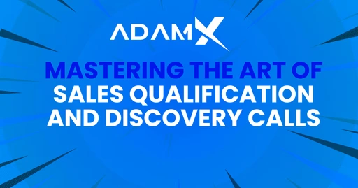 Mastering the Art of Sales Qualification and Discovery Calls